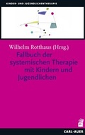 Cover: Fallbuch der Systemischen Therapie mit Kindern und Jugendlichen - Carl-Auer Verlag