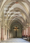 Cover: Das Stift Heiligenkreuz im Wienerwald - Medien-GmbH Heiligenkreuz