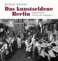 Cover: Das kunstseidene Berlin - Verlag f&uuml;r Berlin-Brandenburg