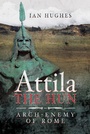 Cover: Attila the Hun - Pen & Sword Military