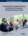 Cover: Accelerating Knowledge Sharing, Creativity, and Innovation Through Business Tourism - Business Science Reference