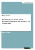 Cover: Die Wirkung von Pausen auf die Konzentrationsleistung und Muedigkeit von Studierenden - GRIN Verlag