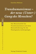 Cover: Transhumanismus - der neue (Unter-) Gang des Menschen? - Friedrich Pustet