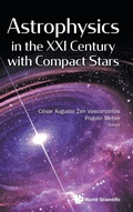 Cover: Astrophysics In The Xxi Century With Compact Stars - World Scientific Publishing Co Pte Ltd
