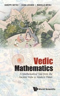 Cover: Vedic Mathematics: A Mathematical Tale From The Ancient Veda To Modern Times - World Scientific Publishing Co Pte Ltd