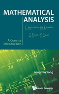Cover: Mathematical Analysis: A Concise Introduction - World Scientific Publishing Co Pte Ltd