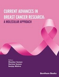 Enlarge image Cover: Current Advances in Breast Cancer Research: A Molecular Approach - Bentham Science Publishers