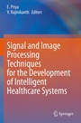 Cover: Signal and Image Processing Techniques for the Development of Intelligent Healthcare Systems - Springer