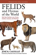 Cover: Felids and Hyenas of the World - Princeton University Press