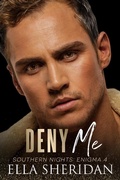 Cover: Deny Me (Southern Nights: Enigma, #4) - Ella Sheridan