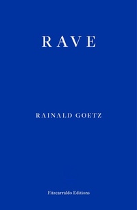 Enlarge image Cover: Rave - Fitzcarraldo Editions