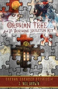 Cover: Orphan Tree and the Vanishing Skeleton Key (Orphan Dreamer Saga, #4) - J Nell Brown
