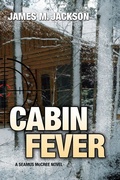 Cover: Cabin Fever (Seamus McCree, #3) - Wolf's Echo Press