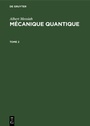 Cover: M&eacute;canique quantique. Tome 2 - De Gruyter
