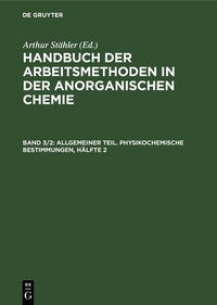 Bild: Handbuch der Arbeitsmethoden in der anorganischen Chemie / Allgemeiner Teil. Physikochemische Bestimmungen, Hälfte 2 - De Gruyter