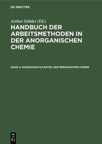 Bild: Handbuch der Arbeitsmethoden in der anorganischen Chemie / Ausgewählte Kapitel der präparativen Chemie - De Gruyter