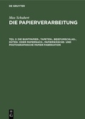Cover: Die Buntpapier-, Tapeten-, Briefumschlag-, D&uuml;ten- oder Papiersack-, Papierw&auml;sche- und photographische Papier-Fabrikation - De Gruyter