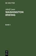 Cover: Washington Irwing. Band 1 - De Gruyter
