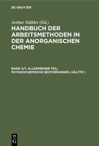 Bild: Handbuch der Arbeitsmethoden in der anorganischen Chemie / Allgemeiner Teil. Physikochemische Bestimmungen, Hälfte 1 - De Gruyter