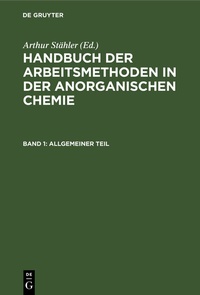 Bild: Handbuch der Arbeitsmethoden in der anorganischen Chemie / Allgemeiner Teil - De Gruyter