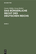 Cover: Das B&uuml;rgerliche Recht des Deutschen Reichs. Band 2 - De Gruyter