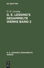Cover: G. E. Lessing's gesammelte Werke. Band 2 - De Gruyter