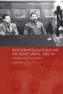 Cover: Western Intellectuals and the Soviet Union, 1920-40 - Routledge