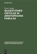 Cover: Quaestiones criticae in Aristophanis fabulas - De Gruyter