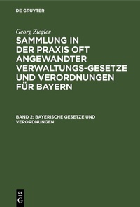 Abbildung von: Bayerische Gesetze und Verordnungen - De Gruyter
