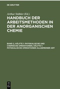 Bild: Handbuch der Arbeitsmethoden in der anorganischen Chemie / Physikalische und chemische Operationen, Hälfte 1: Physikalische Operationen allgemeiner Art - De Gruyter