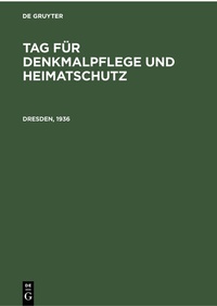 Abbildung von: Tag für Denkmalpflege und Heimatschutz / Dresden, 1936 - De Gruyter