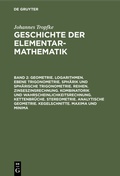 Cover: Geometrie. Logarithmen. Ebene Trigonometrie. Sph&auml;rik und sph&auml;rische Trigonometrie. Reihen. Zinseszinsrechnung. Kombinatorik und Wahrscheinlichkeitsrechnung. Kettenbr&uuml;che. Stereometrie. Analytische Geometrie. Kegelschnitte. Maxima und Minima - De Gruyter