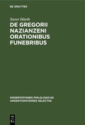 Cover: De Gregorii Nazianzeni orationibus funebribus - De Gruyter