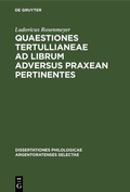Cover: Quaestiones Tertullianeae ad librum adversus Praxean pertinentes - De Gruyter