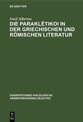 Cover: Die Parakletikoi in der griechischen und r&ouml;mischen Literatur - De Gruyter