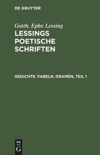 Enlarge image Cover: Gedichte. Fabeln. Dramen, Teil 1 - De Gruyter