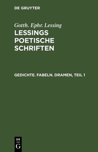 Enlarge image Cover: Gedichte. Fabeln. Dramen, Teil 1 - De Gruyter