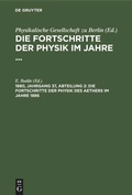 Cover: Die Fortschritte der Physik des Aethers im Jahre 1886 - De Gruyter