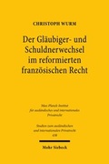 Bild: Der Glaeubiger- und Schuldnerwechsel im reformierten franzoesischen Recht - Mohr Siebeck