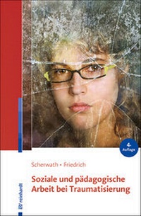 Bild vergrößern Bild: Soziale und pädagogische Arbeit bei Traumatisierung - Ernst Reinhardt Verlag