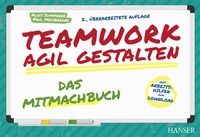 Abbildung von: Teamwork agil gestalten - Das Mitmachbuch - Hanser