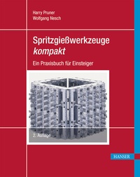 Abbildung von: Spritzgießwerkzeuge kompakt - Hanser