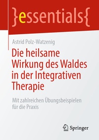 Abbildung von: Die heilsame Wirkung des Waldes in der Integrativen Therapie - Springer