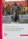Cover: Albrecht der B&auml;r, Ballenstedt und die Anf&auml;nge Anhalts - Schnell & Steiner