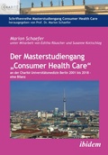 Cover: Der Masterstudiengang "Consumer Health Care" an der Charite Universitaetsmedizin Berlin 2001 bis 2018 - eine Bilanz - ibidem