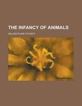 Cover: The Infancy of Animals - Rarebooksclub.com