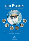 Bild: Der Patron - Zeitzeuge unter Giganten - AIG I.Hilbinger Verlagsgesellschaft
