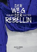 Cover: Der Weg der Rebellin - Alea Libris