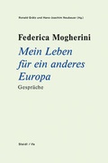 Cover: Federica Mogherini: Mein Leben f&uuml;r ein anderes Europa Gespr&auml;che - Steidl