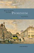 Cover: Kleine Geschichte der Stadt Pforzheim - verlag regionalkultur
